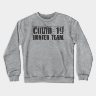 Covid-19 Hunter Team Crewneck Sweatshirt